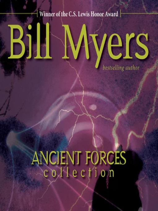 Title details for Ancient Forces Collection (Omnibus) by Bill Myers - Wait list